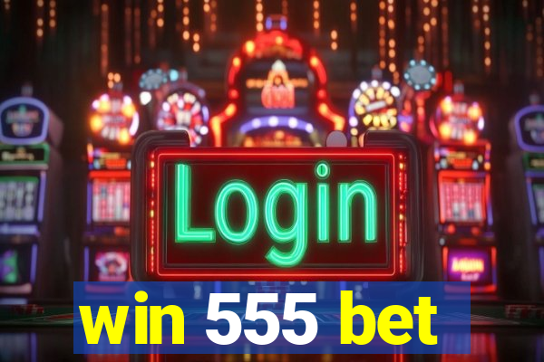 win 555 bet